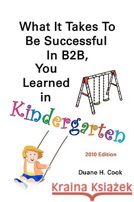 What It Takes to be Successful in B2B, You Learned In Kindergarten Thompson, Dorothea Mae 9781450507691 Createspace - książka