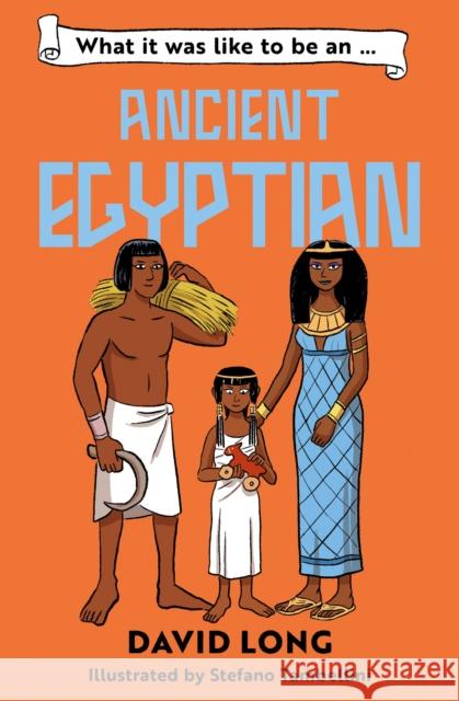 What it was like to be an Ancient Egyptian David Long 9780008700539 HarperCollins Publishers - książka