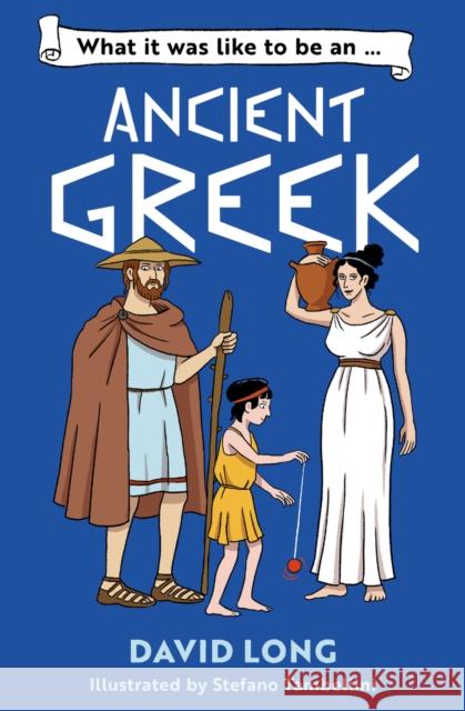 What it was like to be an Ancient Greek David Long 9780008700546 HarperCollins Publishers - książka