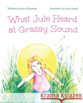 What Jule Heard at Grassy Sound Rose Shanahan Anne Gonet 9781966786221 Blue Balloon Books - książka