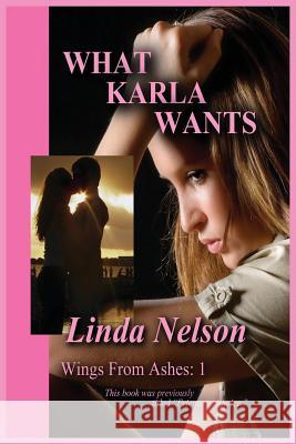 What Karla Wants Linda J. Nelson 9780692184585 Linda J Nelson - książka