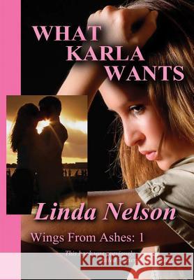 What Karla Wants Linda Nelson 9781329721340 Lulu.com - książka