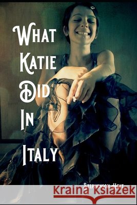 What Katie Did In Italy. Stephenson Holt   9798847665858 Independently Published - książka