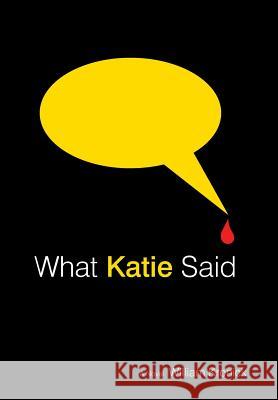 What Katie Said William Kronick 9781504920834 Authorhouse - książka
