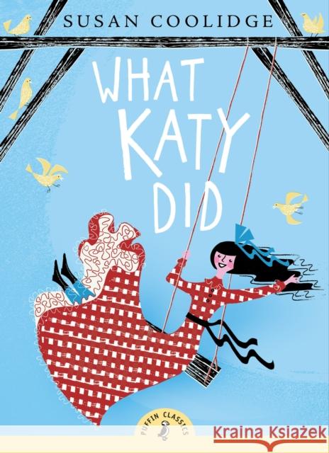 What Katy Did Susan Coolidge Cathy Cassidy  9780241372326 Penguin Random House Children's UK - książka