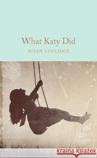 What Katy Did Susan Coolidge 9781509881406 MacMillan Collector's Library - książka