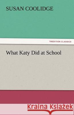 What Katy Did at School  9783842427884 tredition GmbH - książka