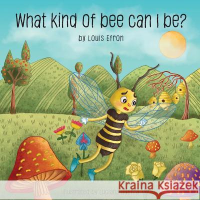 What kind of bee can I be? Guerra, Luciana 9781978044913 Createspace Independent Publishing Platform - książka