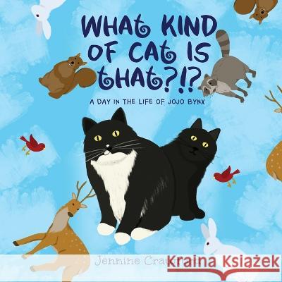 What Kind of Cat is That?!?: A Day in the Life of Jojo Bynx Jennine Crawford 9781958729212 MindStir Media - książka