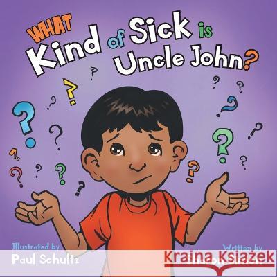 What Kind of Sick is Uncle John? Sharon Simon Paul Schultz 9781039155503 FriesenPress - książka