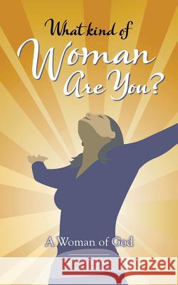 What Kind of Woman Are You?: A Woman of God Toni Kendrick 9781490854380 WestBow Press - książka