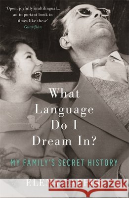 What Language Do I Dream in? My Family's Secret History Lappin, Elena 9781844085781  - książka