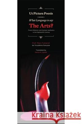 What Language to Say the Arts?: French Rhetoric and German Aesthetics in the Eighteenth Century Marc Fumaroli Darius A. Spieth 9780807164150 Lsu Press - książka