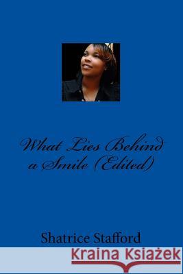 What Lies Behind a Smile (Edited) Shatrice Stafford 9781986914048 Createspace Independent Publishing Platform - książka