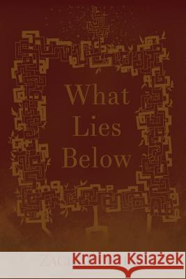 What Lies Below Maeve Connolly Zachary Chase 9781096097662 Independently Published - książka
