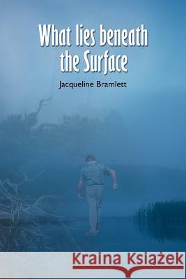 What Lies Beneath the Surface Jacqueline Bramlett 9781418430566 AuthorHouse - książka