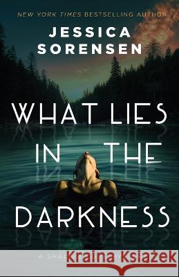 What Lies in the Darkness Jessica Sorensen   9781939045867 Borrowed Hearts Publishing, LLC - książka