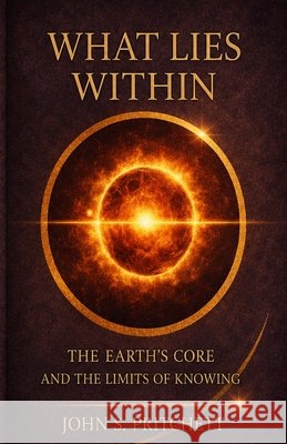 What Lies Within Pritchett, John S. 9798256172251 John S. Pritchett - książka