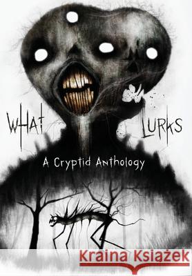 What Lurks: A Cryptid Anthology Graveside Press 9781967547524 Graveside Press - książka
