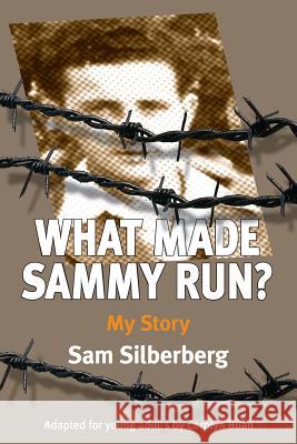 What Made Sammy Run?: My Story Sam Silberberg Carolyn Buan 9781482321029 Createspace - książka