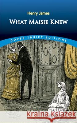 What Maisie Knew Henry James 9780486822204 Dover Publications Inc. - książka