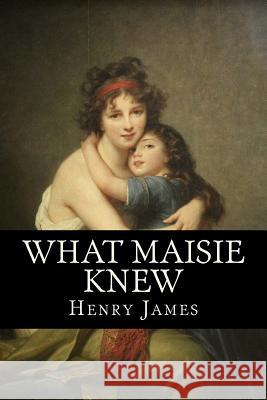 What Maisie Knew Henry James 9781978205956 Createspace Independent Publishing Platform - książka