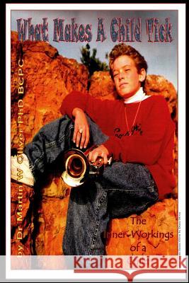 What Makes a Child Tick? the Inner Workings of a Child. (Vietnamese Version) Dr Martin W. Olive Diane L. Oliver 9781499382990 Createspace - książka