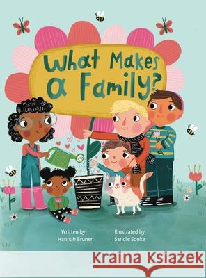 What Makes A Family? Hannah Bruner Sandie Sonke 9781737524984 Hannah Bruner - książka