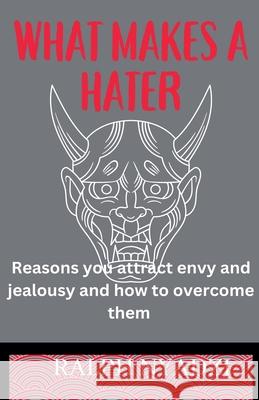 What Makes A Hater Ralph Nyadzi 9798227781772 Cegast Academy - książka