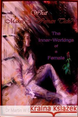 What Makes a Woman Tick?: The Inner Workings of a Female (Persian Version) Dr Martin W. Olive Diane L. Oliver 9781499311815 Createspace - książka