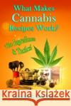 What Makes Cannabis Recipes Work?: The Ingredients & Tactics! Ronald E. Hudkins 9781494796105 Createspace