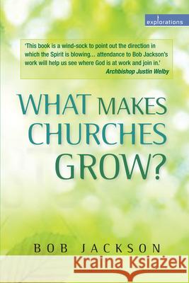 What Makes Churches Grow?: Vision and Practice in Effective Mission Jackson, Bob 9780715144749 Church House Pub - książka