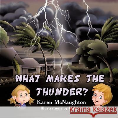 What Makes the Thunder? Karen McNaughton 9781609762247 Eloquent Books - książka