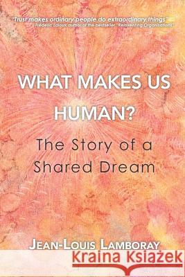 What Makes Us Human?: The Story of a Shared Dream Jean-Louis Lamboray 9781504363723 Balboa Press - książka