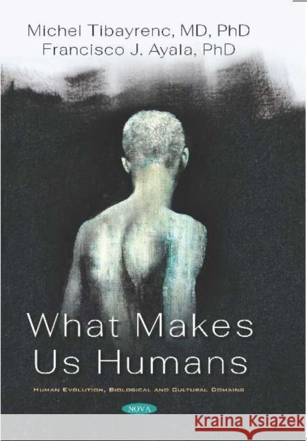 What Makes Us Humans Michel Tibayrenc   9781536168532 Nova Science Publishers Inc - książka