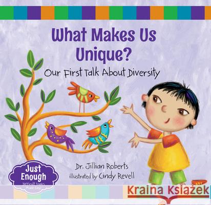 What Makes Us Unique?: Our First Talk about Diversity Jillian Roberts Cindy Revell 9781459828254 Orca Book Publishers - książka