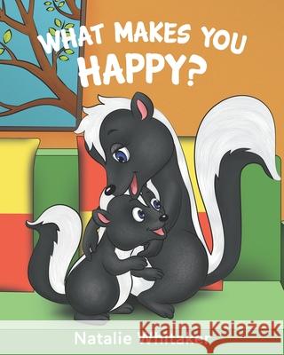 What Makes You Happy? Natalie Whitaker 9781989161166 Hasmark Publishing International - książka