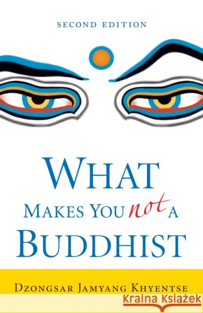 What Makes You Not a Buddhist Dzongsar Jamyang Khyentse 9781645474234 Shambhala - książka