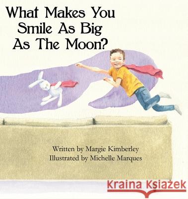 What Makes You Smile As Big As The Moon?  9781734647914 Margaret L Kimberley - książka