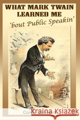 What Mark Twain Learned Me Conor Cunneen 9781499254082 Createspace Independent Publishing Platform - książka