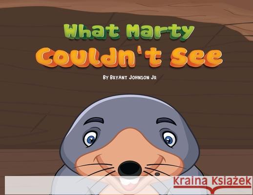 What Marty Couldn't See Bryant Johnson 9781737066903 Bryant Johnson Jr. - książka