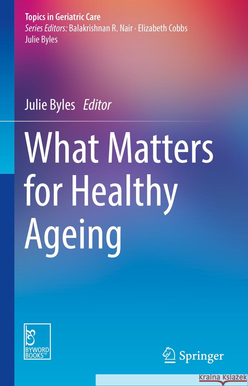 What Matters for Healthy Ageing Julie Byles 9789819604616 Springer Nature Switzerland AG - książka