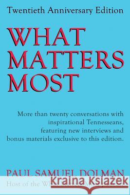 What Matters Most: 20th Anniversary Edition Paul Samuel Dolman 9781890115043 South Beach Publishing - książka