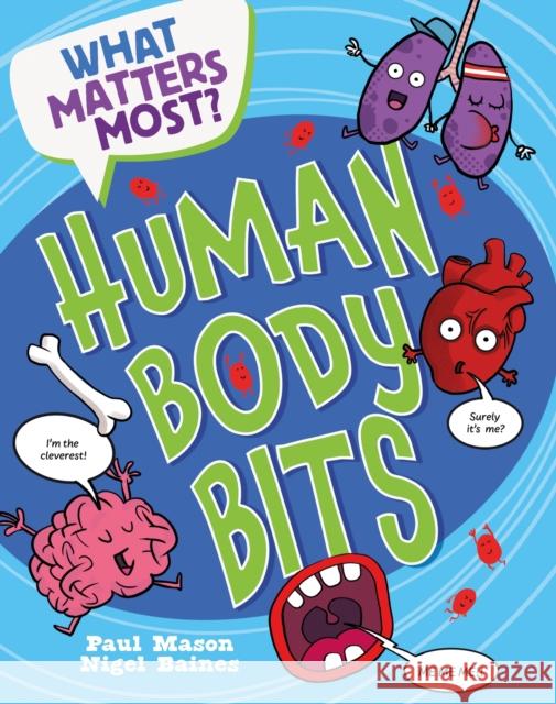What Matters Most?: Human Body Bits Paul Mason 9781526324214 Hachette Children's Group - książka