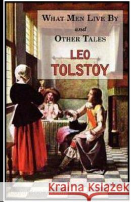 What Men Live By and Other Tales Tolstoy, Leo 9781534635258 Createspace Independent Publishing Platform - książka