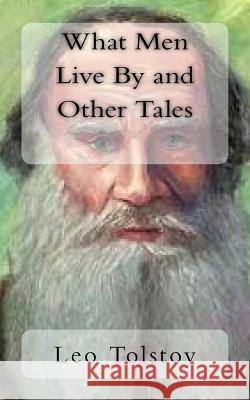 What Men Live By and Other Tales Maude, Aylmer 9781983490088 Createspace Independent Publishing Platform - książka