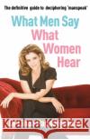 What Men Say, What Women Hear Linda Papadopoulos 9781784757809 Cornerstone