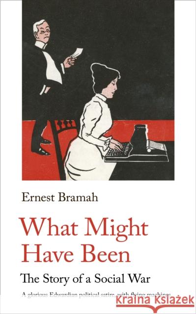 What Might Have Been: The Story of a Social War Bramah, Ernest 9781999828004 Handheld Classics - książka