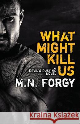 What Might Kill Us M. N. Forgy 9781539735250 Createspace Independent Publishing Platform - książka