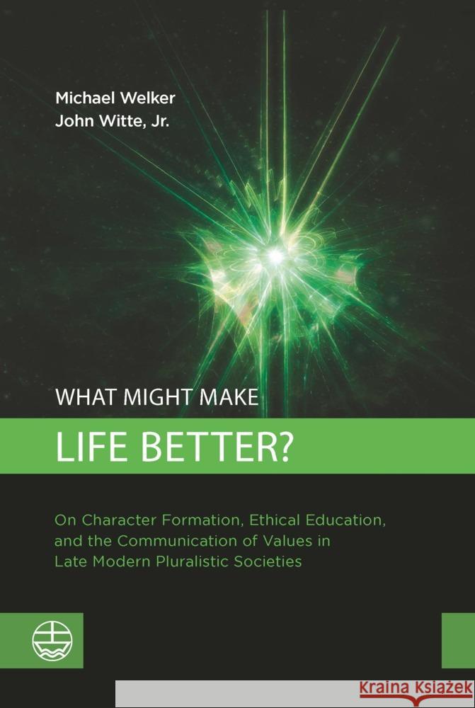 What Might Make Life Better? Welker, Michael, Witte, John Jr. 9783374077502 Evangelische Verlagsanstalt - książka
